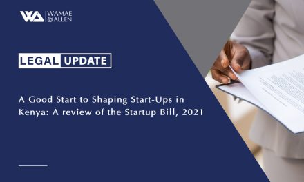 A Good Start to Shaping Start-Ups in Kenya; A review of the Startup Bill, 2021