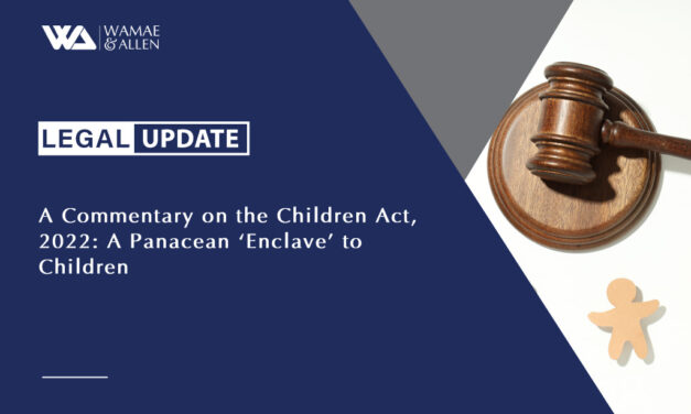 A Commentary on the Children Act, 2022: A Panacean ‘Enclave’ to Children
