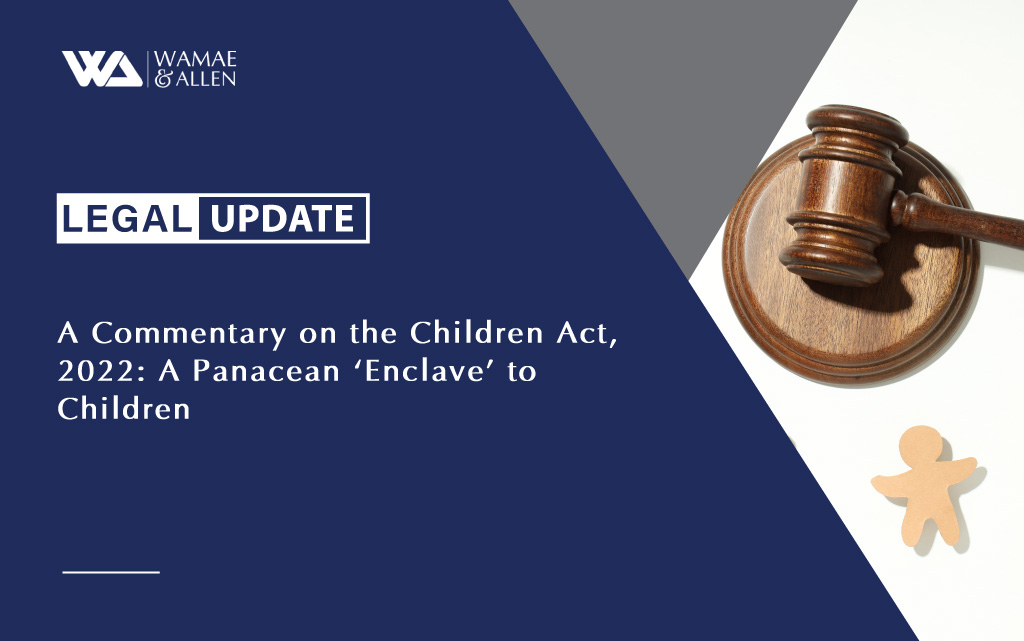 A Commentary on the Children Act, 2022: A Panacean ‘Enclave’ to Children
