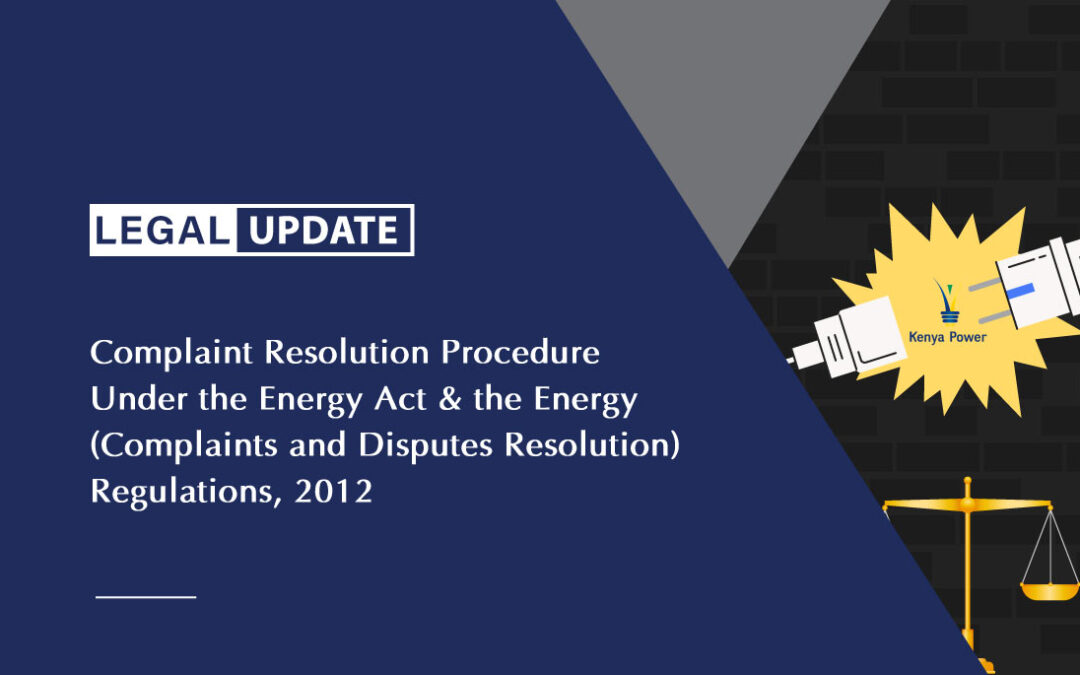 Complaint Resolution Procedure Under the Energy Act & the Energy (Complaints and Disputes Resolution) Regulations, 2012