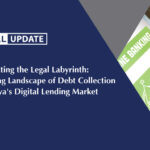 Navigating the Legal Labyrinth: Evolving Landscape of Debt Collection in Kenya’s Digital Lending Market