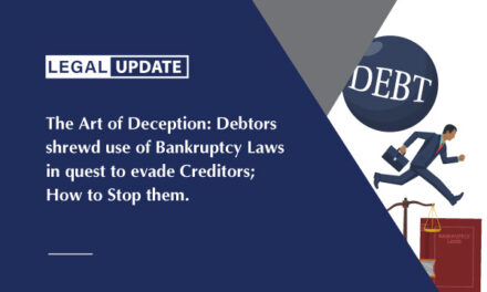 The Art of Deception: Debtors shrewd use of Bankruptcy Laws in quest to evade Creditors; How to Stop them.