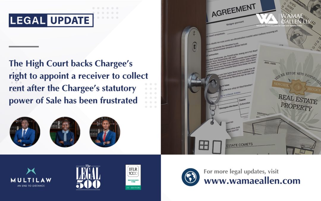 The High Court backs Chargee’s right to appoint a receiver to collect rent after the Chargee’s statutory power of Sale has been frustrated