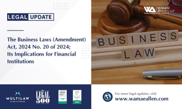 The Business Laws (Amendment) Act, 2024 No. 20 of 2024; Its Implications for Financial Institutions