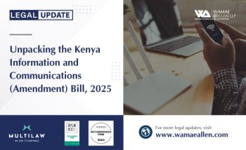 Unpacking the Kenya Information and Communications (Amendment) Bill, 2025