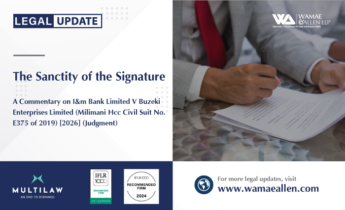 The Sanctity of the Signature A Commentary on I&m Bank Limited V Buzeki Enterprises Limited